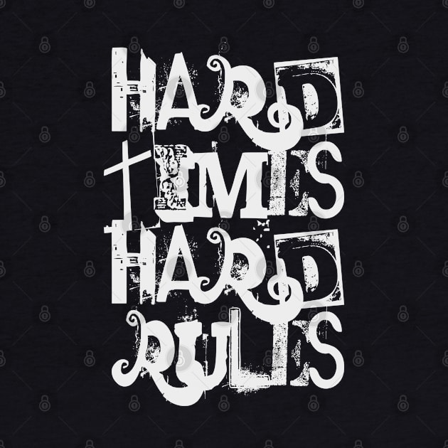 Hard Times, hard Rules by BC- One- Shop